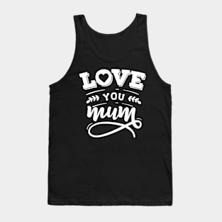 Love You Mum Tank Top